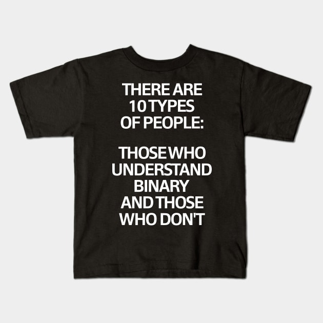 Ten Types of People...Those Who Understand Binary Kids T-Shirt by solsateez